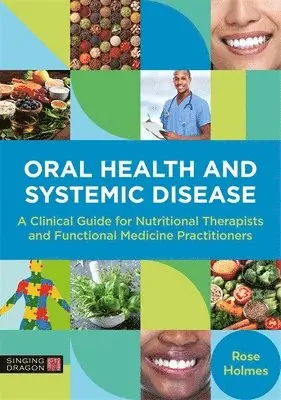 Rose Holmes - Oral Health and Systemic Disease, Häftad. Tillgänglighet: Lägg i varukorg