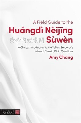 Amy Chang - Field Guide to the Huángdì Nèijing Sùwèn, Häftad. Tillgänglighet: Lägg i varukorg