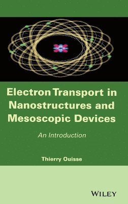 Thierry Ouisse - Electron Transport in Nanostructures and Mesoscopic Devices, Inbunden