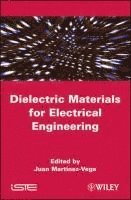 Juan Martinez-Vega - Dielectric Materials for Electrical Engineering, Inbunden. Tillgänglighet: Lägg i varukorg