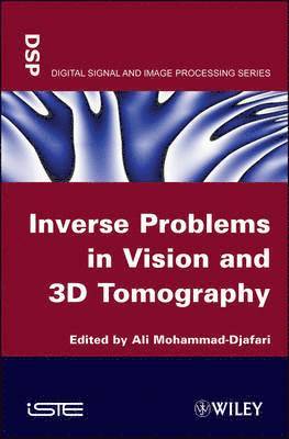 Ali Mohamad-Djafari - Inverse Problems in Vision and 3D Tomography, Inbunden