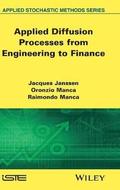 Applied Diffusion Processes from Engineering to Finance