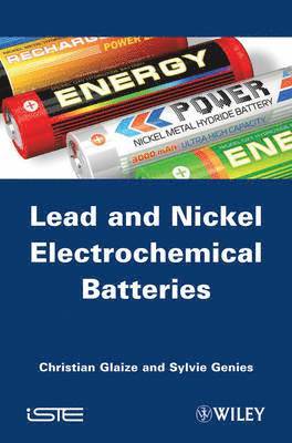 Christian Glaize, Sylvie Genies - Lead-Nickel Electrochemical Batteries, Inbunden