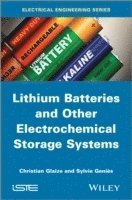 Christian Glaize, Sylvie Genies - Lithium Batteries and other Electrochemical Storage Systems, Inbunden