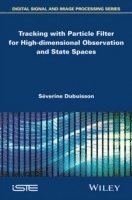 Séverine Dubuisson - Tracking with Particle Filter for High-dimensional Observation and State Spaces, Inbunden