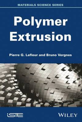 Pierre G. LaFleur, Pierre G. Lafleur, Bruno Vergnes - Polymer Extrusion, Inbunden