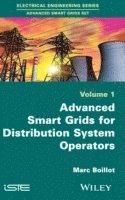Marc Boillot - Advanced Smartgrids for Distribution System Operators, Volume 1, Inbunden