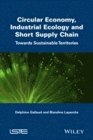 Circular Economy, Industrial Ecology and Short Supply Chain