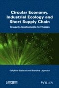 Circular Economy, Industrial Ecology and Short Supply Chain