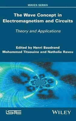 Wave Concept in Electromagnetism and Circuits