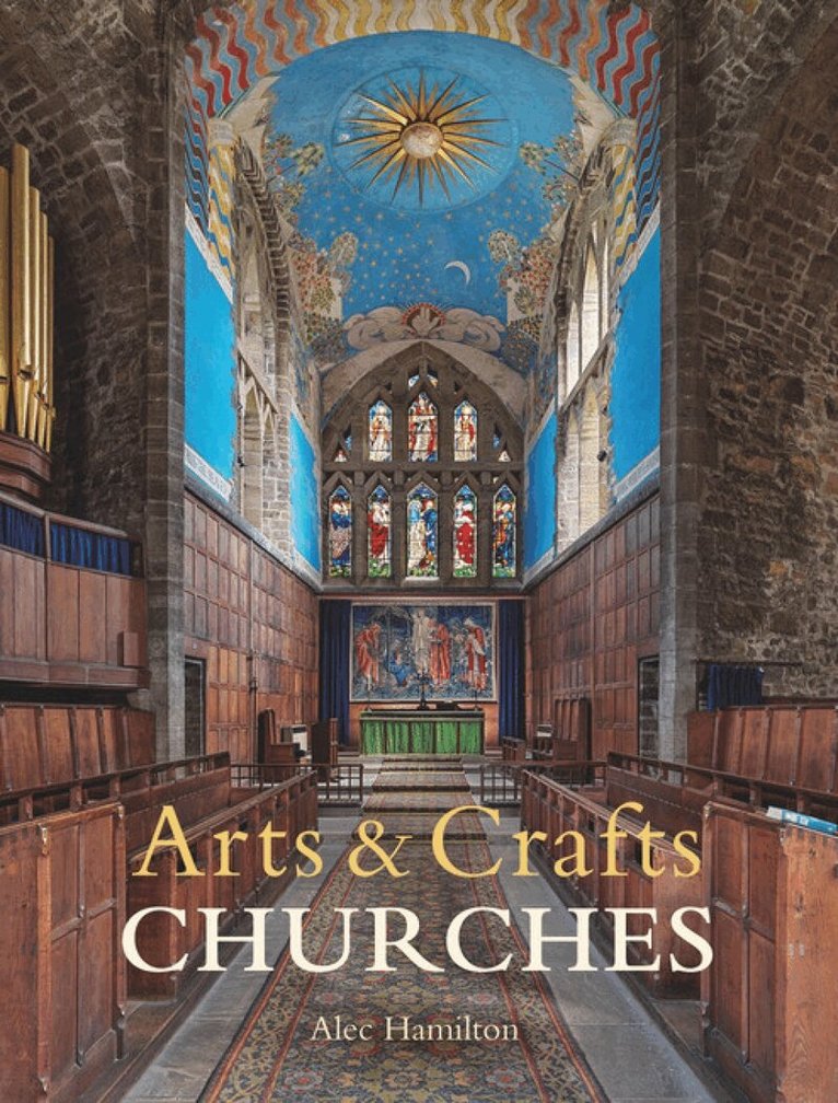 Alec Hamilton - Arts & Crafts Churches, Inbunden