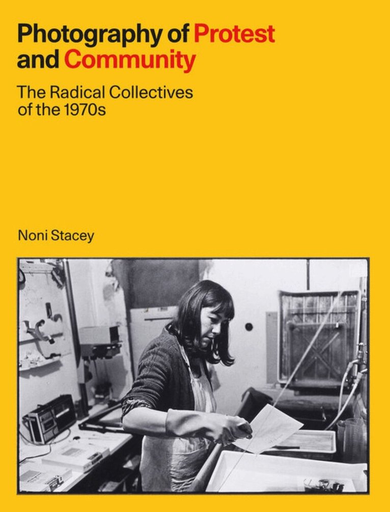 Noni Stacey - Photography of Protest and Community, Inbunden. Tillgänglighet: Lägg i varukorg