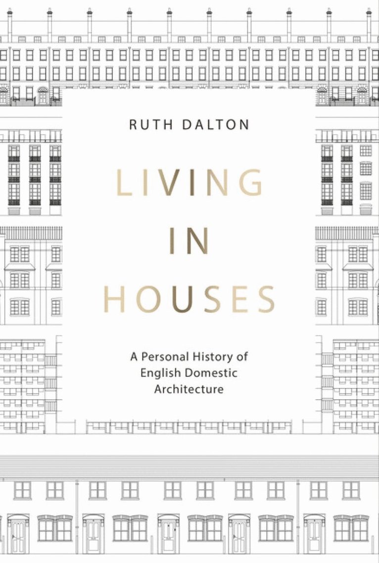 Ruth Dalton - Living in Houses, Inbunden