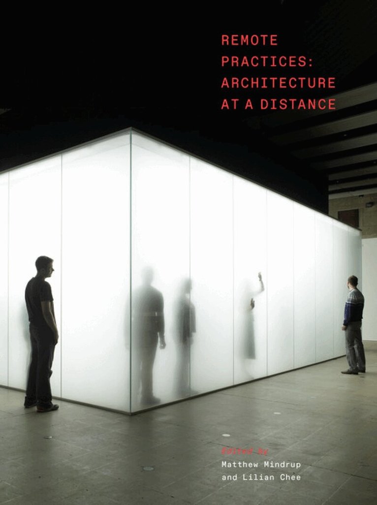 Matthew Mindrup, Lilian Chee - Remote Practices, Inbunden. Tillgänglighet: Lägg i varukorg