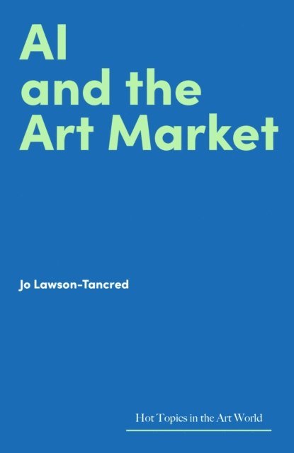 Jo Lawson-Tancred - AI and the Art Market, E-bok