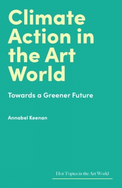 Annabel Keenan - Climate Action in the Art World, E-bok