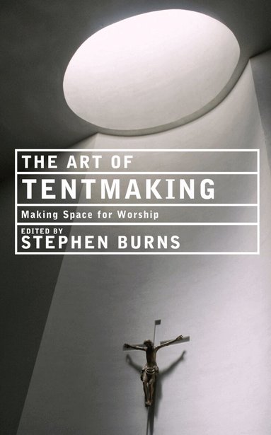 Paul Bradshaw, Stephen Cottrell, Steven Croft, Martyn Percy, Stephen Burns - Art of Tentmaking, Häftad