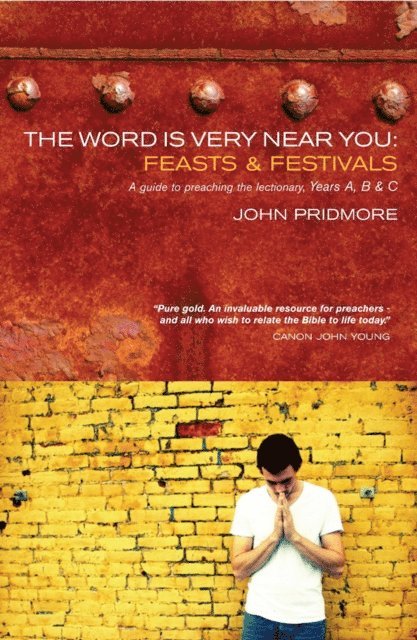 John Pridmore - Word is Very Near You: Feasts and Festivals, E-bok