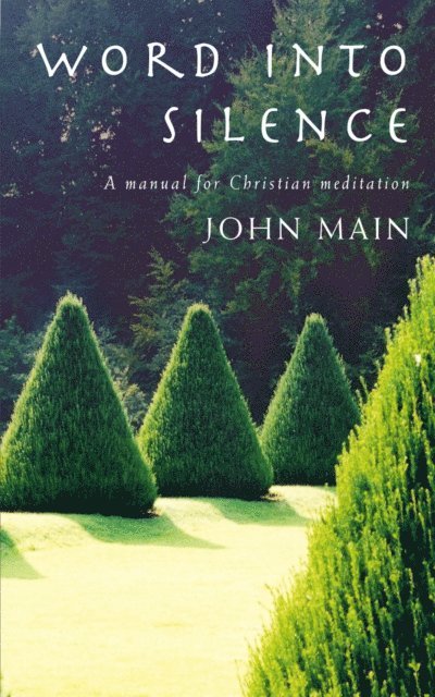 John Main - Word into Silence, E-bok