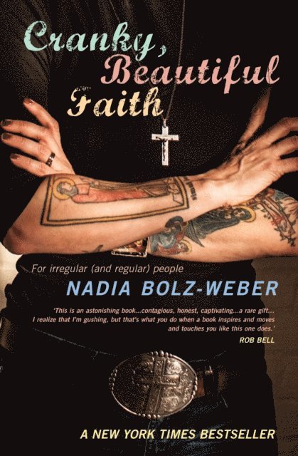Nadia Bolz-Weber - Cranky, Beautiful Faith, E-bok
