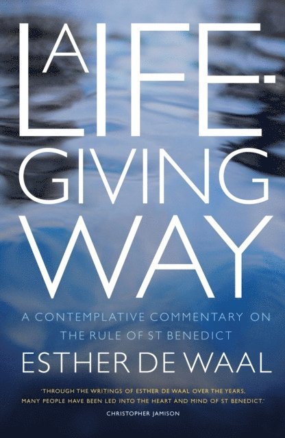 Esther De Waal - Life-Giving Way, E-bok