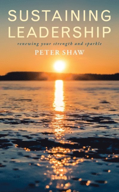 Peter Shaw - Sustaining Leadership, E-bok