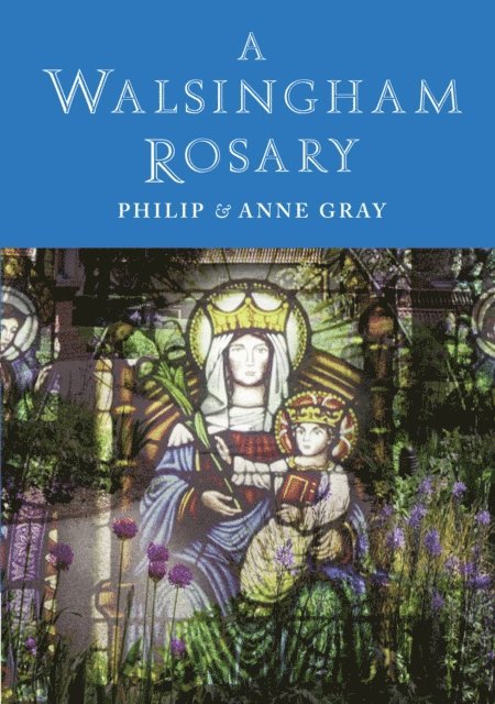 Anne Gray, Philip Gray - Walsingham Rosary, E-bok