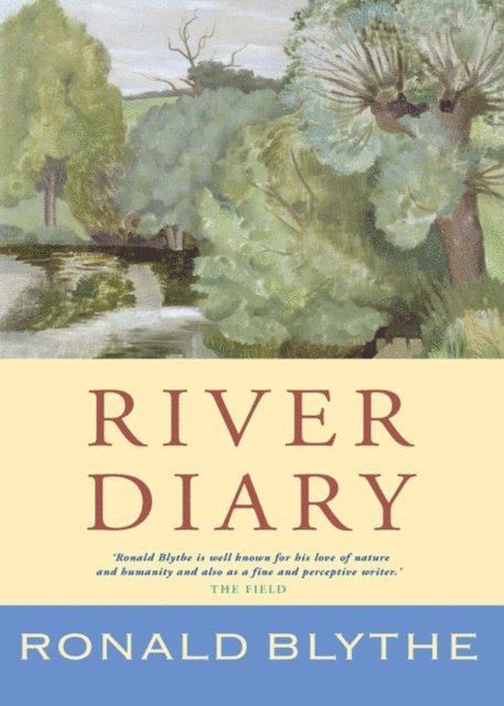 Ronald Blythe - River Diary, E-bok