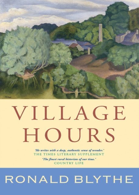 Ronald Blythe - Village Hours, E-bok