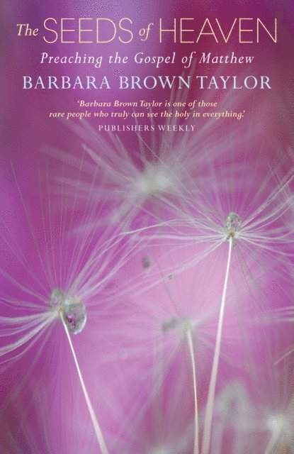Barbara Brown Taylor - Seeds of Heaven, E-bok