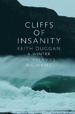 Keith Duggan - Cliffs Of Insanity, Häftad. Tillgänglighet: Lägg i varukorg