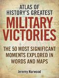 Atlas of History's Greatest Military Victories