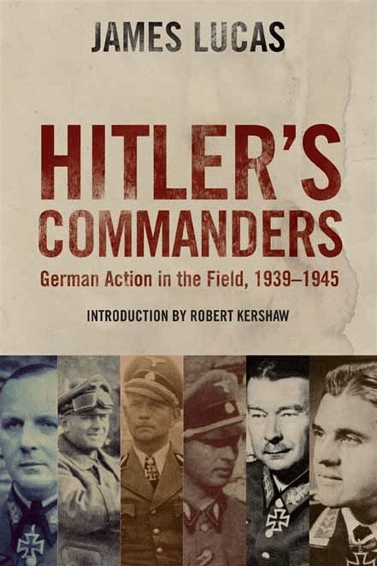 James Lucas - Hitler's Commanders, E-bok