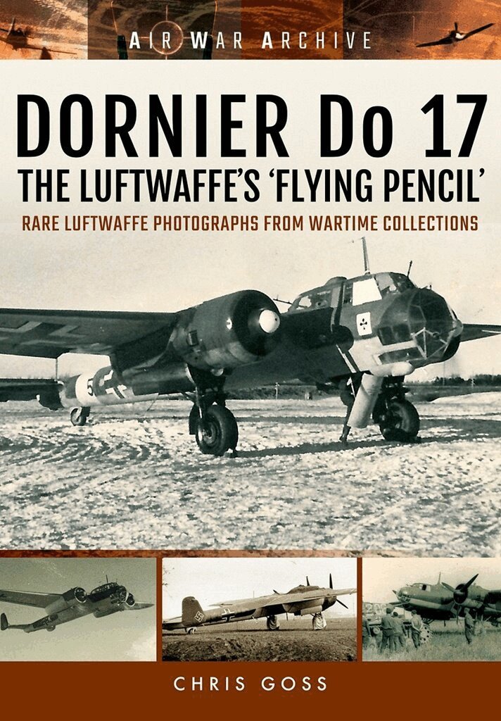 Chris Goss - Dornier Do 17 the Luftwaffe's 'Flying Pencil', Häftad