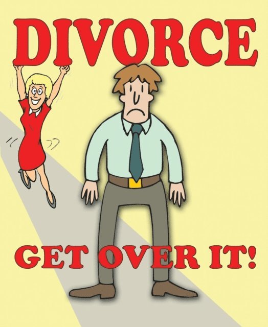 Gerd de Ley - Divorce - Get Over It!, E-bok