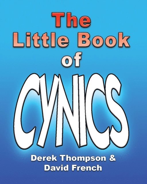 David French, Derek Thompson - Little Book Of Cynics, E-bok
