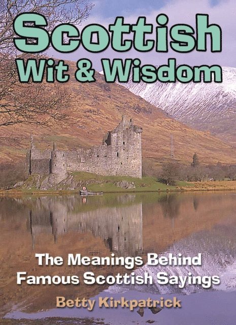 Betty Kirkpatrick - Scottish Wit & Wisdom, E-bok