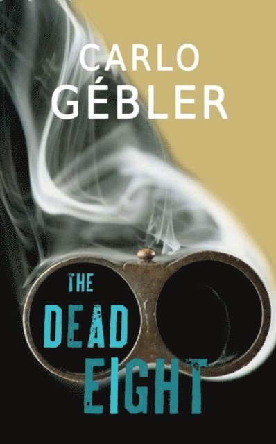 Carlo Gebler - Dead Eight, E-bok