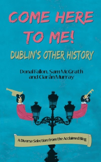 Ciaran Murray, Sam McGrath, Donal Fallon - Come Here to Me!, E-bok