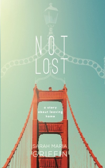 Sarah Maria Griffin - Not Lost, E-bok