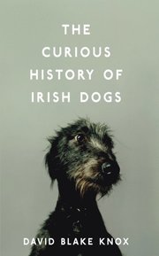 Curious History of Irish Dogs