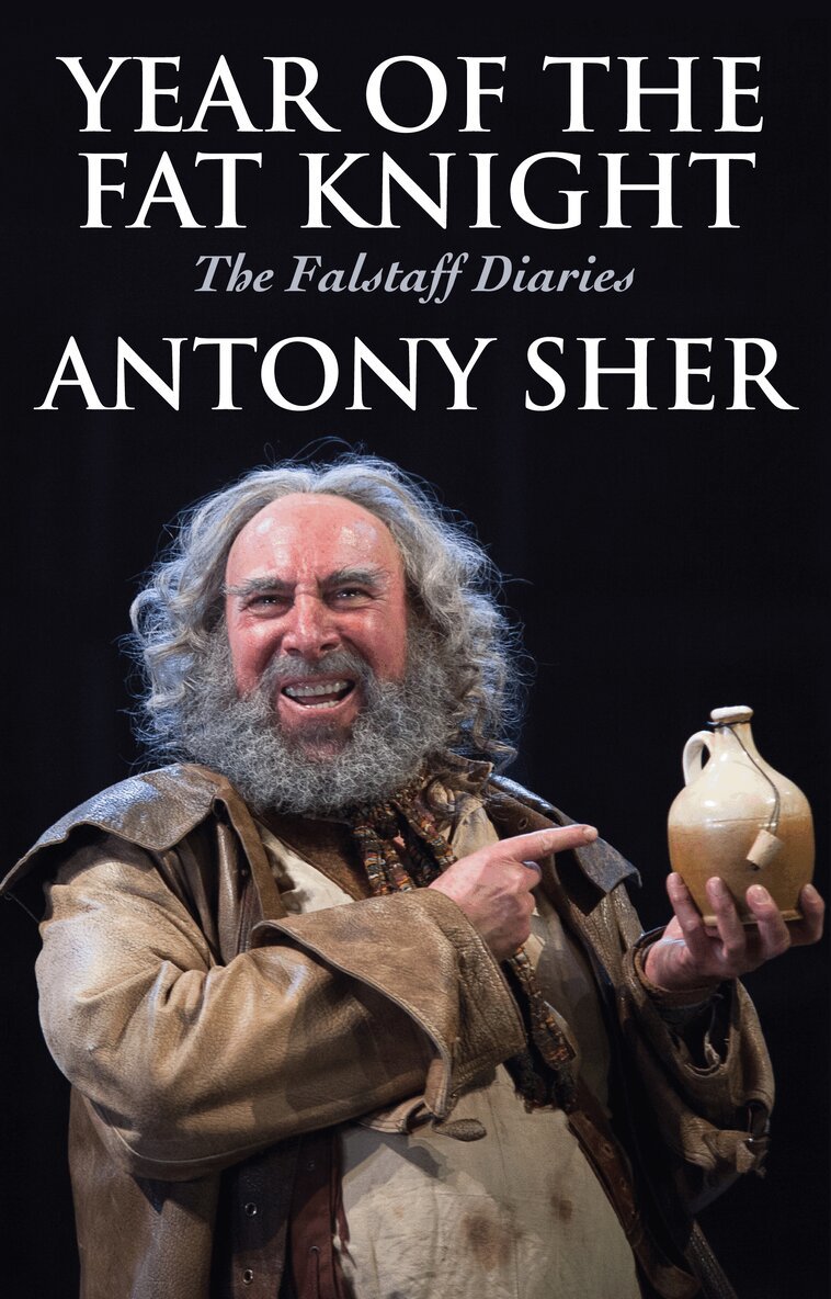 Antony Sher - Year of the Fat Knight, Inbunden