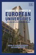 Learning to Compete in European Universities - From Social Institution to Knowledge Business