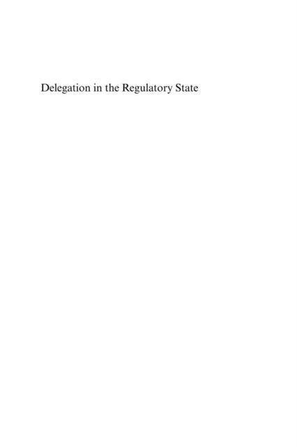 Fabrizio Gilardi - Delegation in the Regulatory State, E-bok