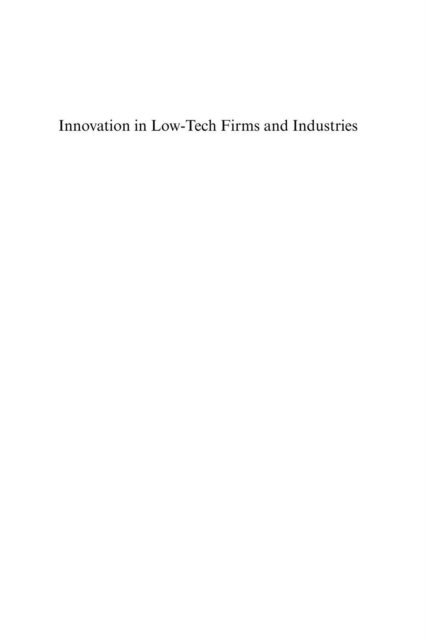 David Jacobson, Hartmut Hirsch-Kreinsen - Innovation in Low-Tech Firms and Industries, E-bok