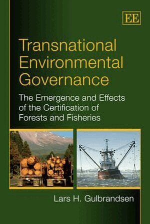 Lars H. Gulbrandsen - Transnational Environmental Governance, Inbunden