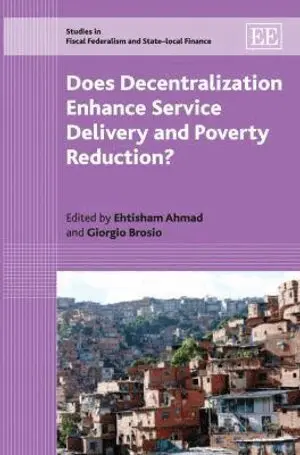 Ehtisham Ahmad, Giorgio Brosio - Does Decentralization Enhance Service Delivery and Poverty Reduction?, Inbunden. Tillgänglighet: Tillfälligt slut