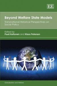 Beyond Welfare State Models - Transnational Historical Perspectives on Social Policy