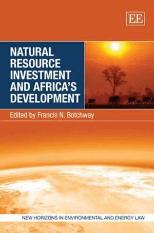 Francis N. Botchway - Natural Resource Investment and Africa’s Development, Inbunden
