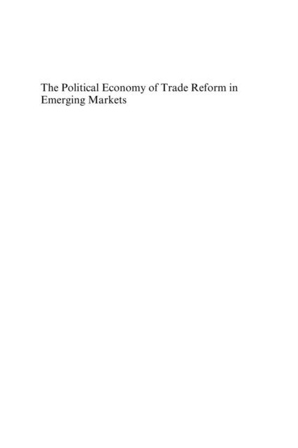 Razeen Sally, Philip Alves, Peter Draper - Political Economy of Trade Reform in Emerging Markets, E-bok